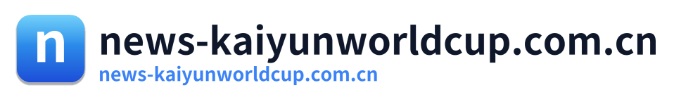 news-kaiyunworldcup.com.cn